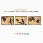 Pochette Parade: The Best of My Friend the Chocolate Cake