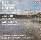 Pochette Bax: Oboe Quintet / Holst: Air and Variations / Three Pieces / Jacob: Oboe Quartet / Moeran: Fantasy Quartet