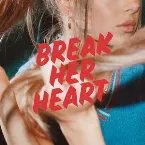 Pochette Break Her Heart