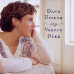 Pochette Dawn Upshaw sings Vernon Duke
