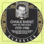 Pochette Charlie Barnet and His Orchestra 1939-1940