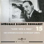 Pochette Intégrale Django Reinhardt, Vol. 15 : “Gipsy With a Song” 1947