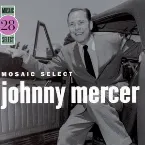 Pochette Mosaic Select: Johnny Mercer