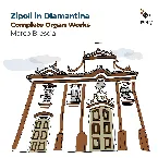 Pochette Zipoli in Diamantina: Complete Organ Works