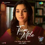 Pochette Tum Kya Mile - Ending Sequence (From “Rocky Aur Rani Kii Prem Kahaani”)
