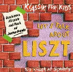 Pochette Klassik für Kids: Let's talk about Liszt