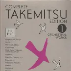 Pochette Complete Takemitsu Edition 1: Orchestral Works