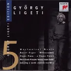 Pochette Ligeti Edition 5: Mechanical Music