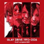 Pochette DRIVE 1993~2026 -GLAY complete BEST