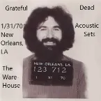 Pochette 1970‐01‐31, acoustic sets: The Warehouse, New Orleans, LA, USA