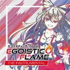 Pochette Egoistic Flame the Instrumental