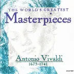 Pochette World’s Greatest Masterpieces: Antonio Vivaldi (1675–1741)