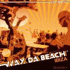 Pochette Wax Da Beach Ibiza: Season 1