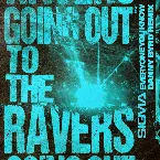 Pochette Going Out To The Ravers (Danny Byrd Remix)