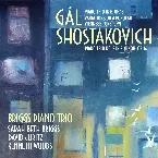 Pochette Gál: Piano Trio in E, op. 18 / Variations on a Popular Viennese Tune, op. 9 / Shostakovich: Piano Trio no. 2 in E minor, op. 67