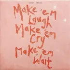 Pochette Make 'em Laugh, Make 'em Cry, Make 'em Wait