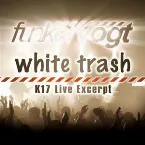 Pochette White Trash: K17 Live Excerpt