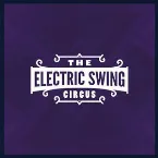Pochette The Electric Swing Circus