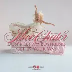 Pochette Don't Let My Boyfriend Get In Your Way