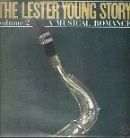 Pochette The Lester Young Story Volume 2 - A Musical Romance