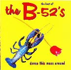 Pochette The Best of The B‐52’s: Dance This Mess Around