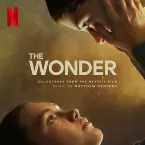 Pochette The Wonder (Soundtrack from the Netflix Film)