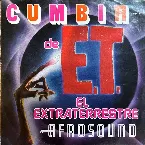 Pochette Cumbia de E.T. el extraterrestre / El regreso de E.T. el extraterrestre