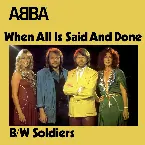 Pochette When All Is Said And Done / Soldiers
