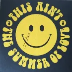 Pochette This Ain’t the Summer of Love