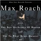 Pochette Max Roach With the New Orchestra of Boston and the So What Brass Quintet