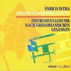 Pochette Ahnung kommenden Glücks - Instrumentalmusik nach gregorianischen Gesängen