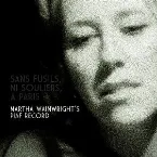 Pochette Sans fusils, ni souliers, à Paris: Martha Wainwright’s Piaf Record