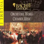 Pochette Bach Edition, I: Orchestral Works/Chamber Music