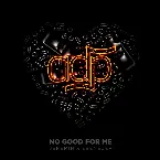 Pochette No Good For Me