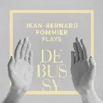 Pochette Jean-Bernard Pommier Plays Debussy