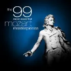 Pochette The 99 Most Essential Mozart Masterpieces