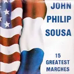 Pochette 15 Greatest Marches of John Philip Sousa