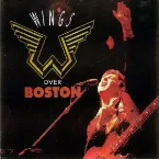 Pochette 1976‐05‐22: Wings Over Boston: Boston Garden, Boston, MA, USA