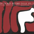 Pochette Of Things Beyond Thule, Vol. 2