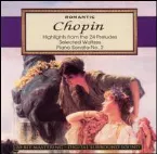 Pochette Romantic Chopin: Highlights From The 24 Preludes / Selected Waltzes / Piano Sonata No. 2