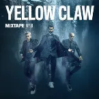 Pochette Yellow Claw Mixtape #8