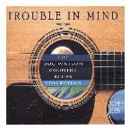 Pochette Trouble in Mind: The Doc Watson Country Blues Collection 1964-1998