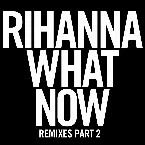Pochette What Now (Remixes, Pt. 2)