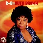 Pochette R+B = Ruth Brown