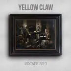 Pochette Yellow Claw Mixtape #9