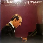Pochette Horowitz Plays Rachmaninoff: Sonata in B-flat minor, op. 36 / Prelude in G-sharp minor, op. 32 / Moment musical in B minor, op. 16 / Three Etudes-Tableaux: E-flat minor, op. 33 / C major, op. 33 / D major, op. 39