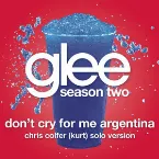 Pochette Don't Cry for Me Argentina (Glee Cast - Kurt/Chris Colfer Solo version)