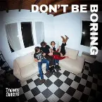 Pochette Don’t Be Boring