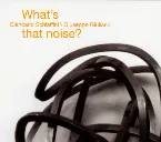 Pochette What's That Noise?