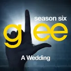 Pochette Glee, Season 6: A Wedding